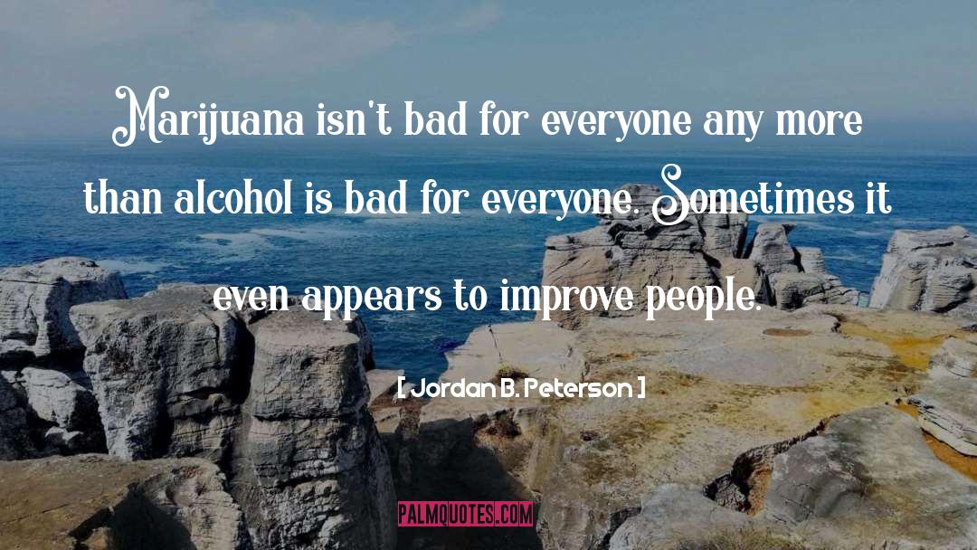 Marijuana quotes by Jordan B. Peterson