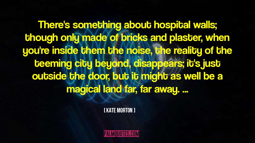 Marillac Hospital Overland quotes by Kate Morton