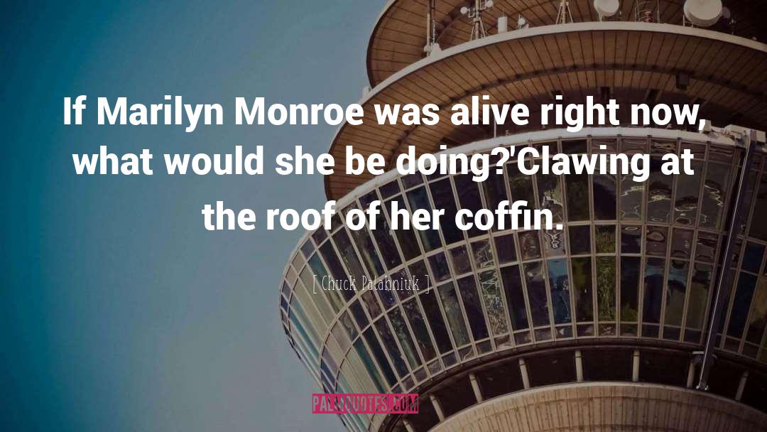 Marilyn Monroe quotes by Chuck Palahniuk