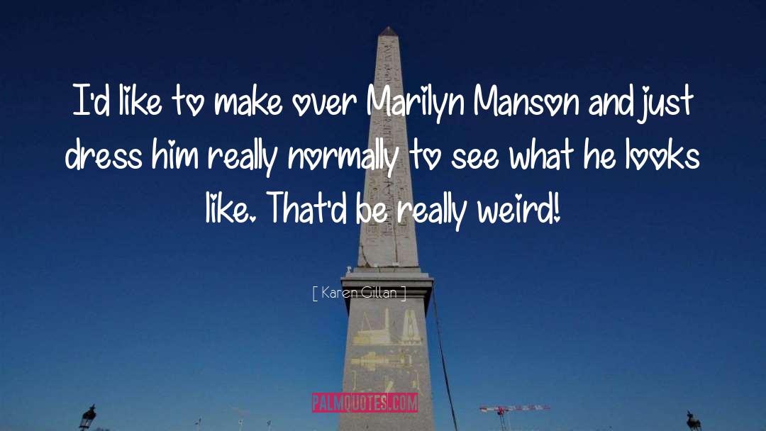 Marilyn quotes by Karen Gillan