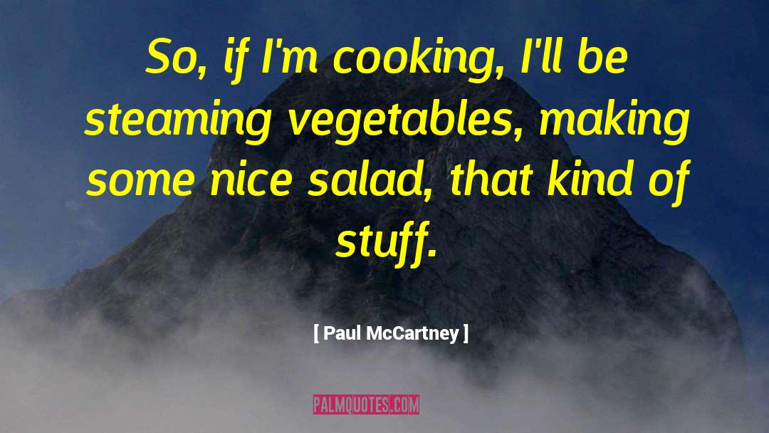 Marinated Vegetables quotes by Paul McCartney