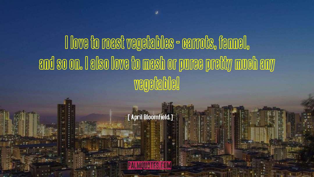Marinated Vegetables quotes by April Bloomfield