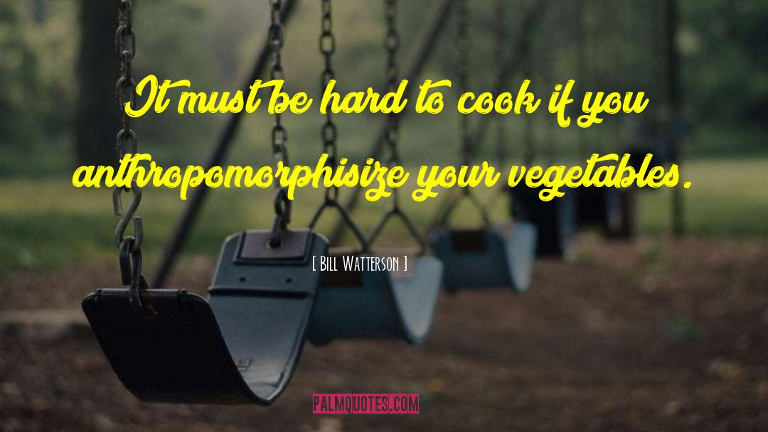 Marinated Vegetables quotes by Bill Watterson