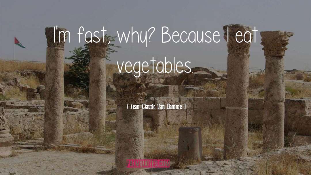 Marinated Vegetables quotes by Jean-Claude Van Damme