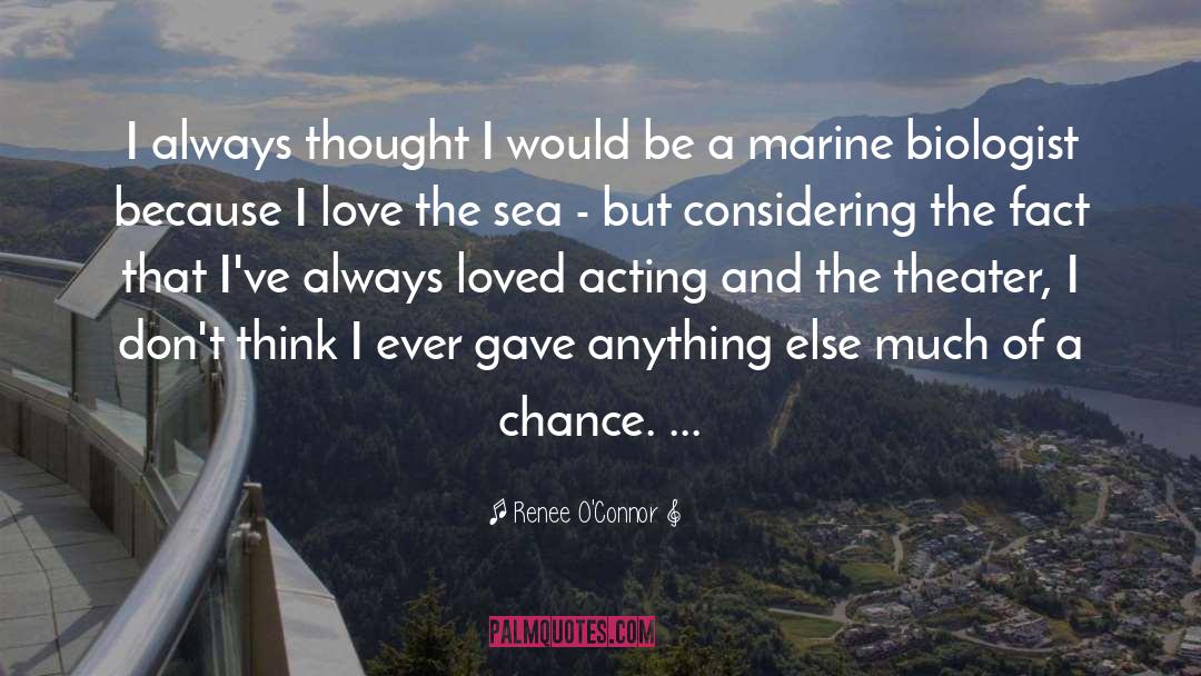 Marine Biologist quotes by Renee O'Connor