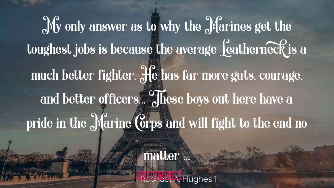 Marine Corps quotes by Raphael A. Hughes