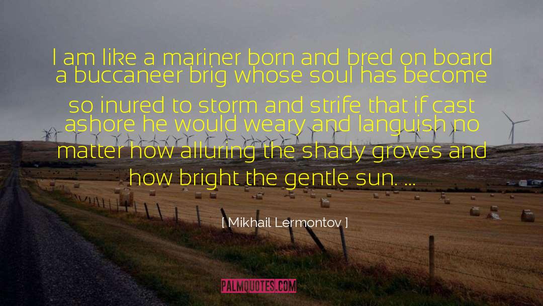 Mariner quotes by Mikhail Lermontov