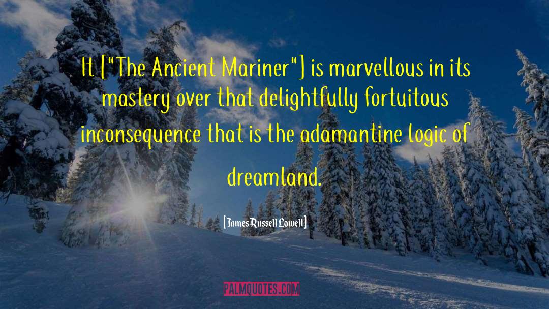 Mariner quotes by James Russell Lowell