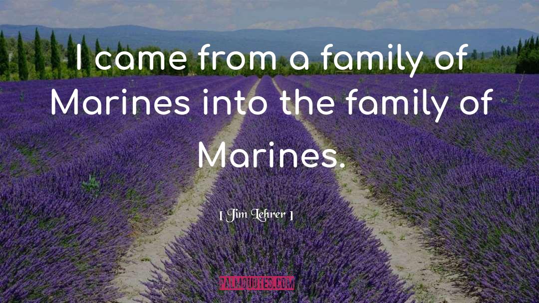 Marines quotes by Jim Lehrer