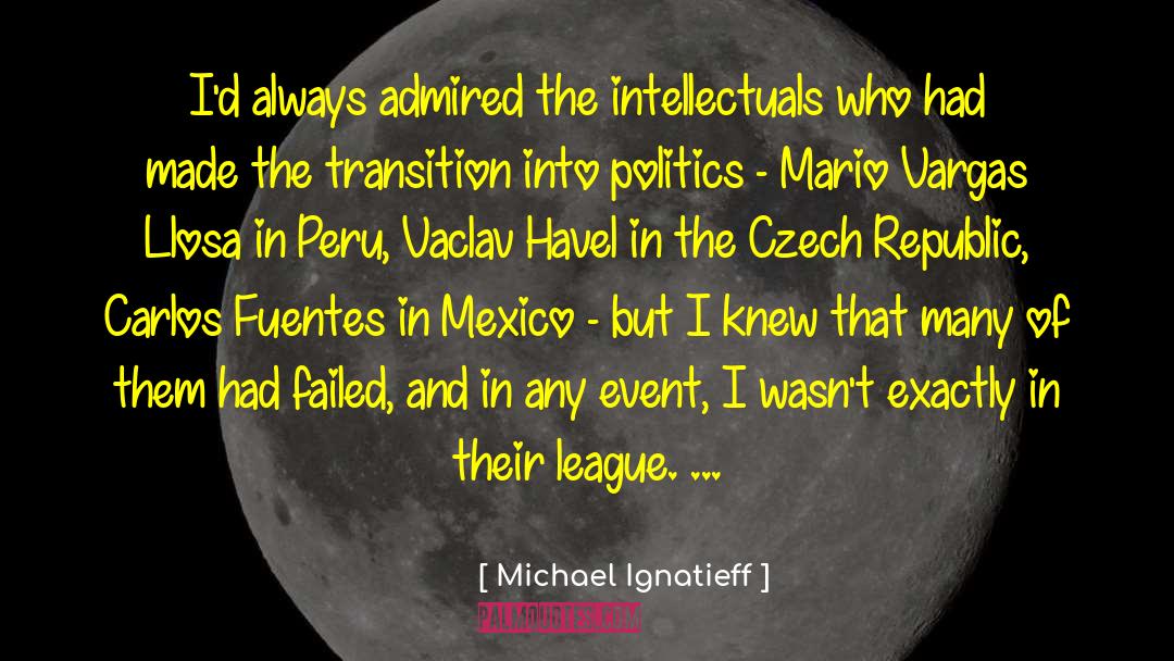 Mario Vargas Llosa quotes by Michael Ignatieff