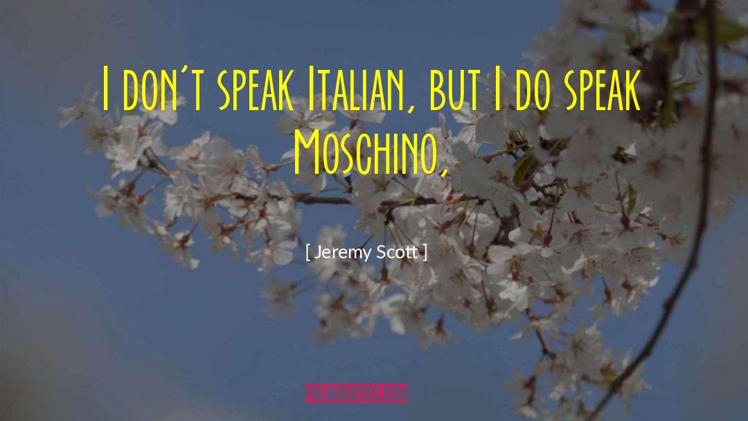 Mariolinos Italian quotes by Jeremy Scott