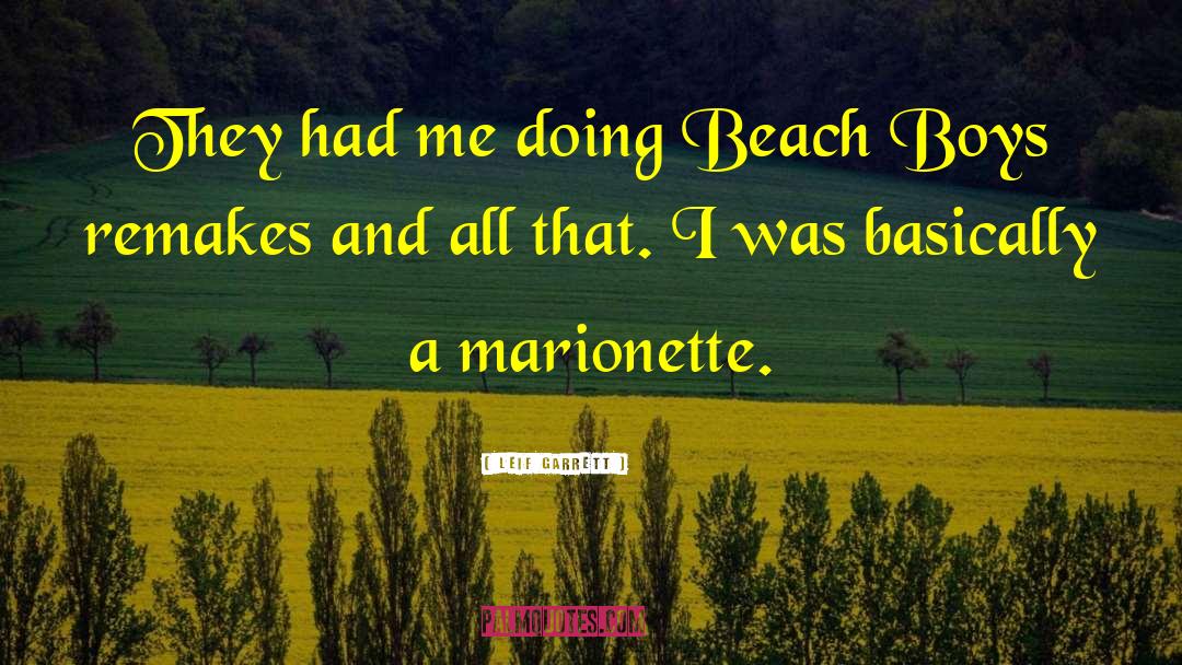 Marionette quotes by Leif Garrett