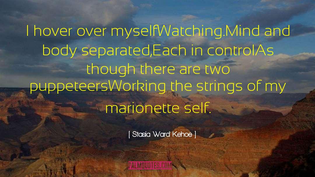 Marionette quotes by Stasia Ward Kehoe