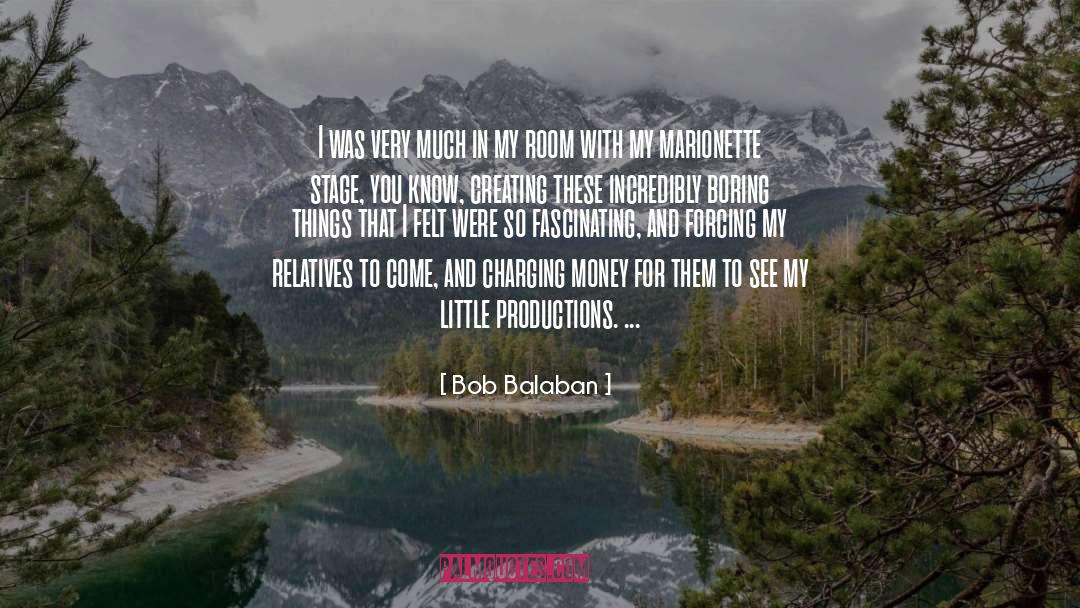 Marionette quotes by Bob Balaban