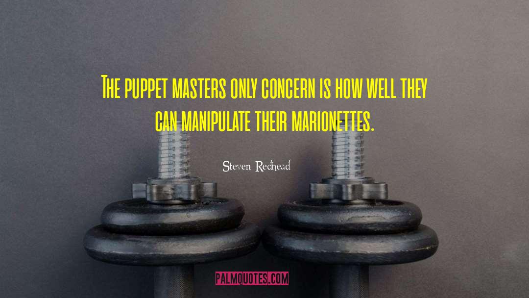 Marionettes quotes by Steven Redhead