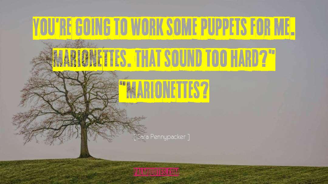 Marionettes quotes by Sara Pennypacker