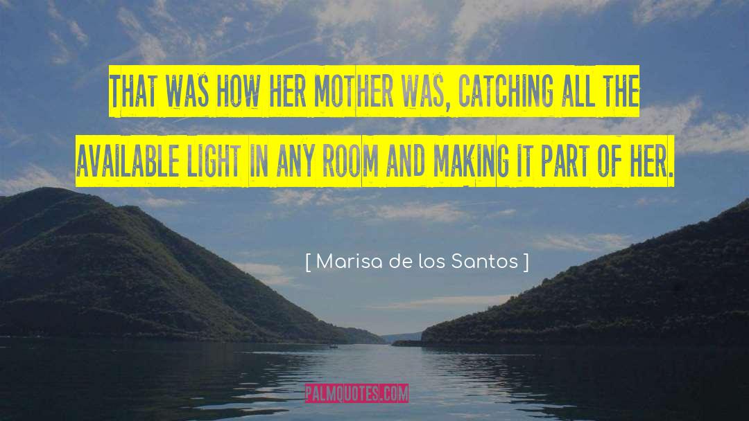 Marisa quotes by Marisa De Los Santos