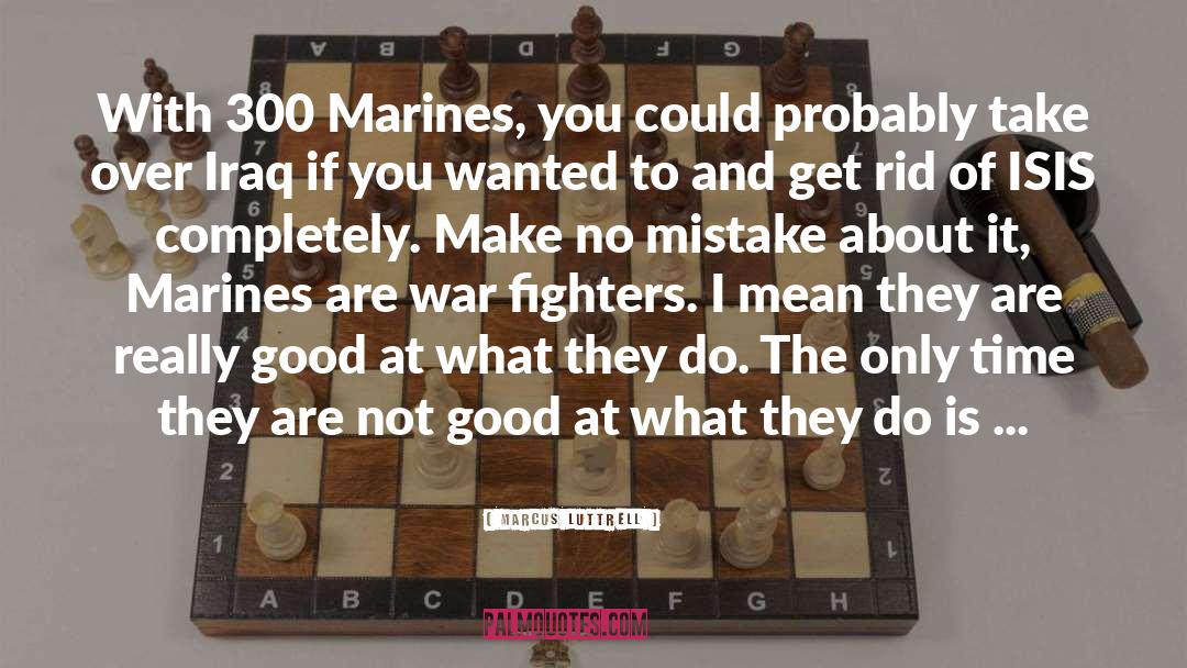 Maritime quotes by Marcus Luttrell