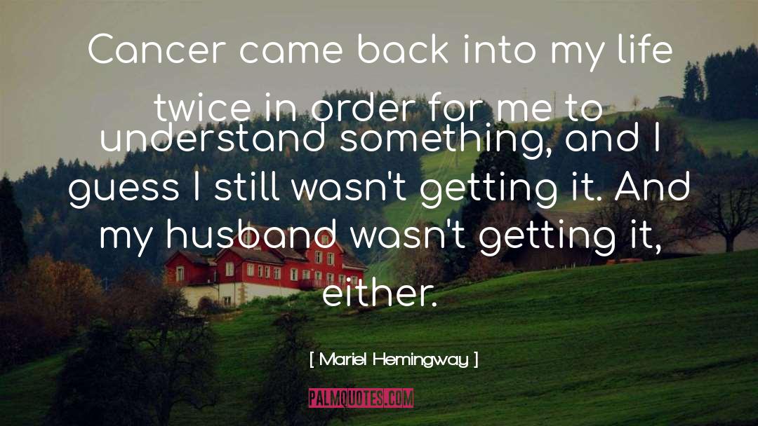Marjolein Cancer quotes by Mariel Hemingway