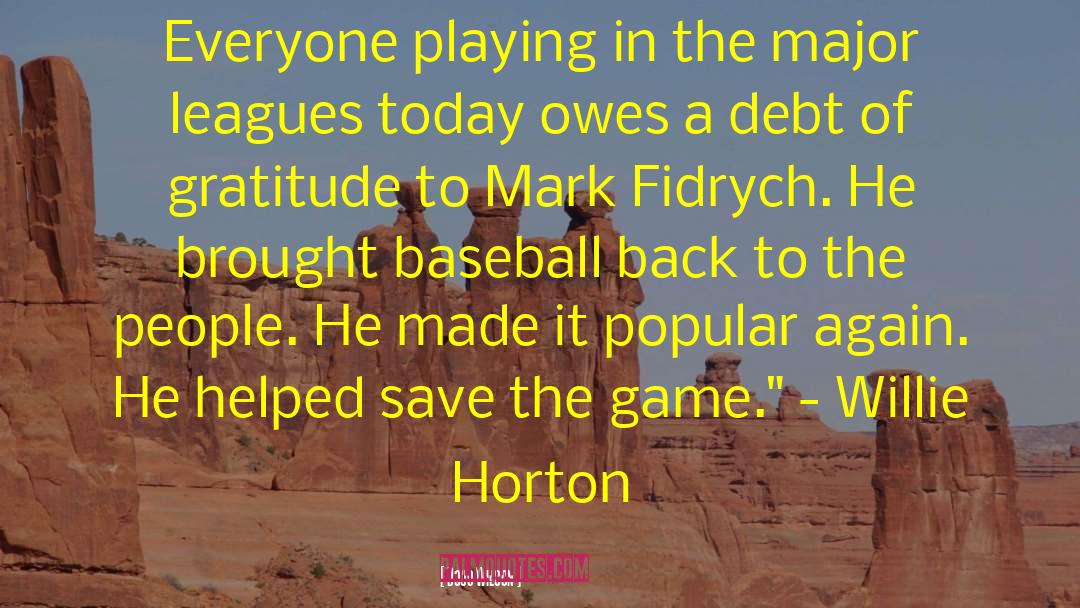 Mark Fidrych quotes by Doug Wilson