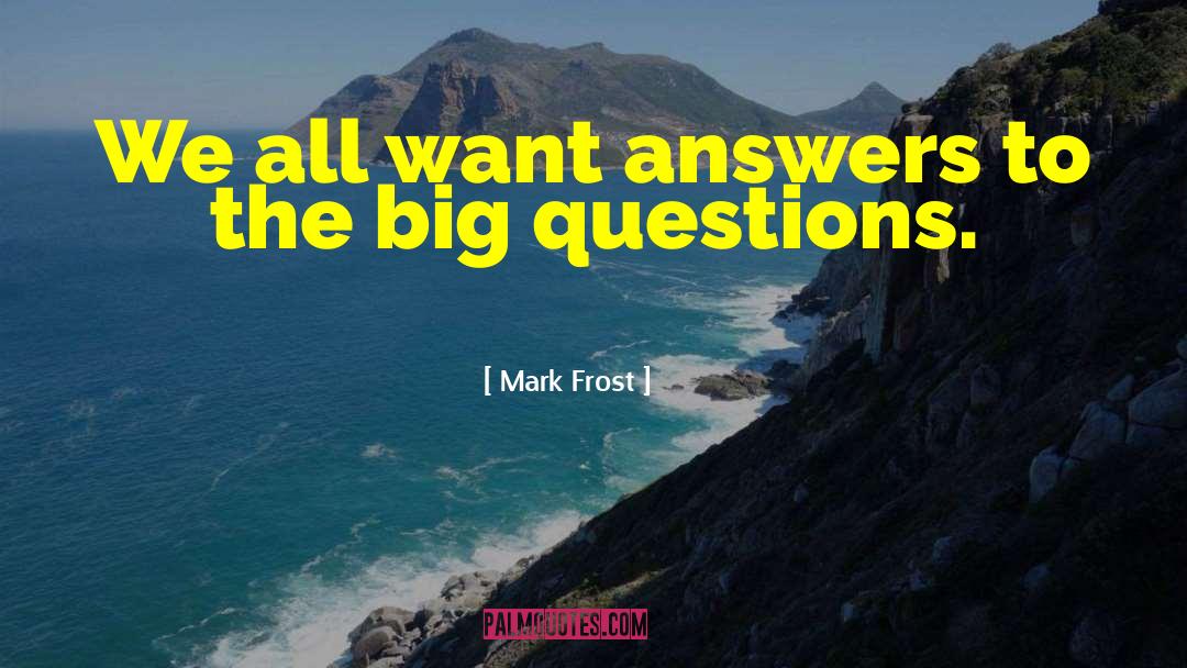 Mark Frost quotes by Mark Frost