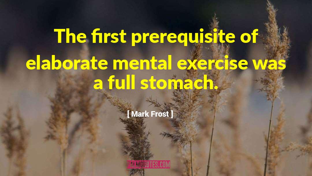 Mark Frost quotes by Mark Frost