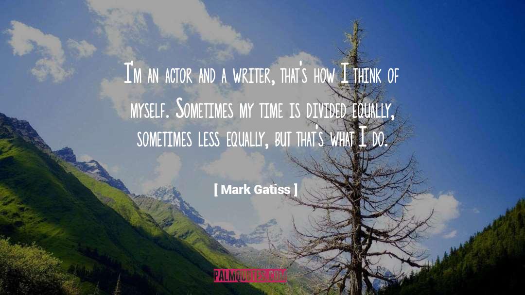 Mark Gatiss quotes by Mark Gatiss