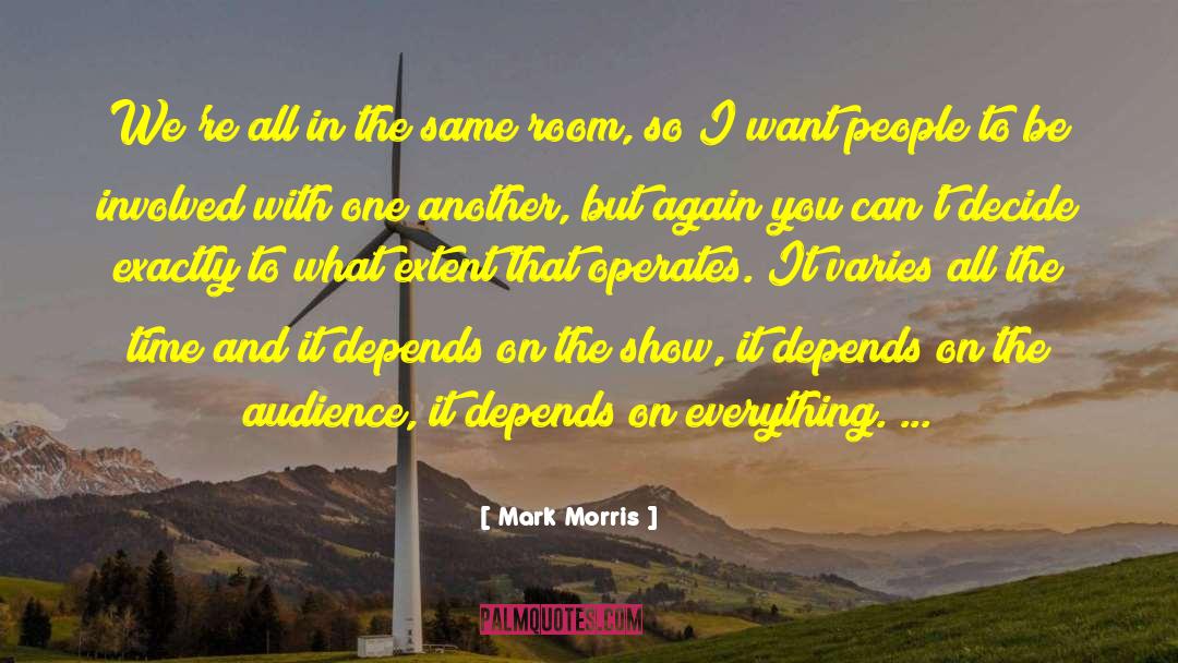 Mark Morris quotes by Mark Morris