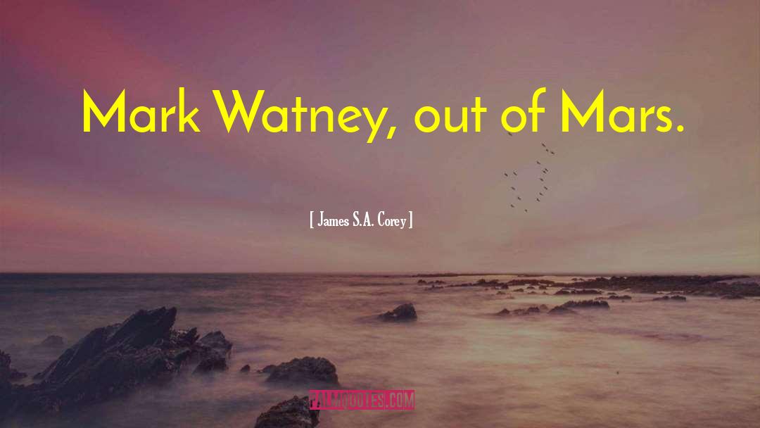 Mark Watney quotes by James S.A. Corey