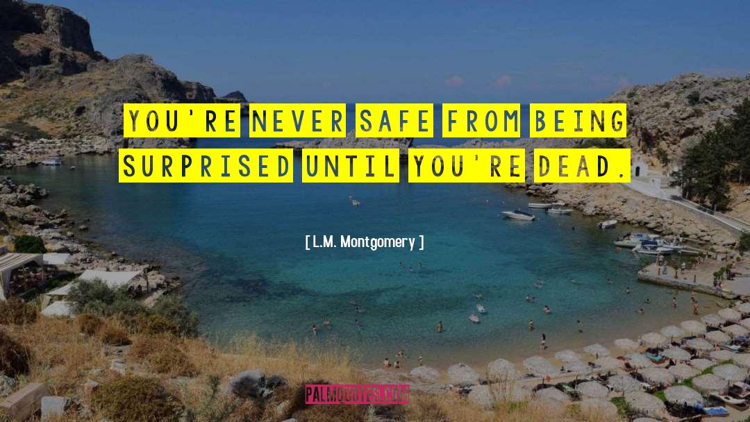 Marked Safe From Friday quotes by L.M. Montgomery