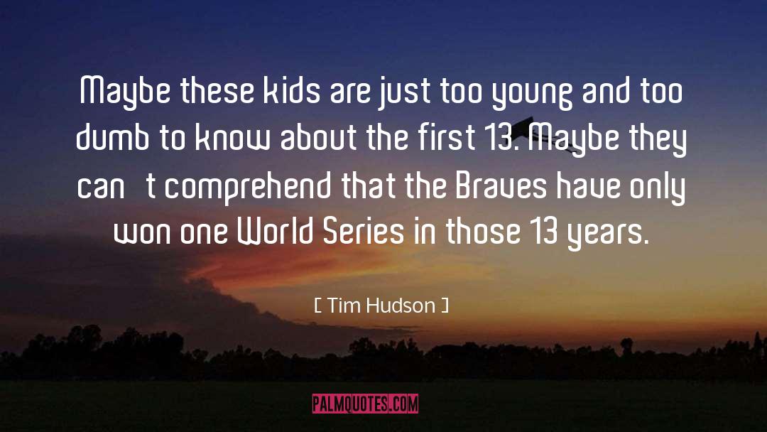 Marked Series quotes by Tim Hudson