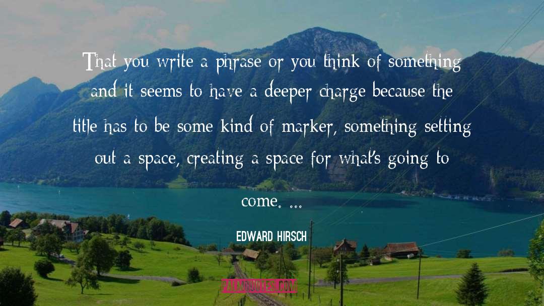 Marker quotes by Edward Hirsch