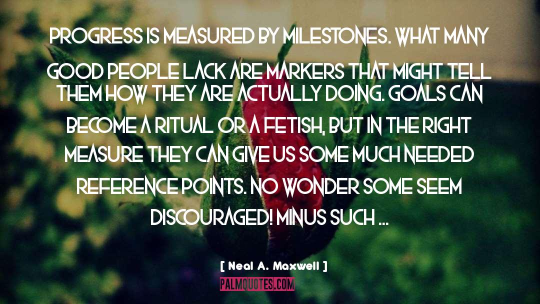 Markers quotes by Neal A. Maxwell