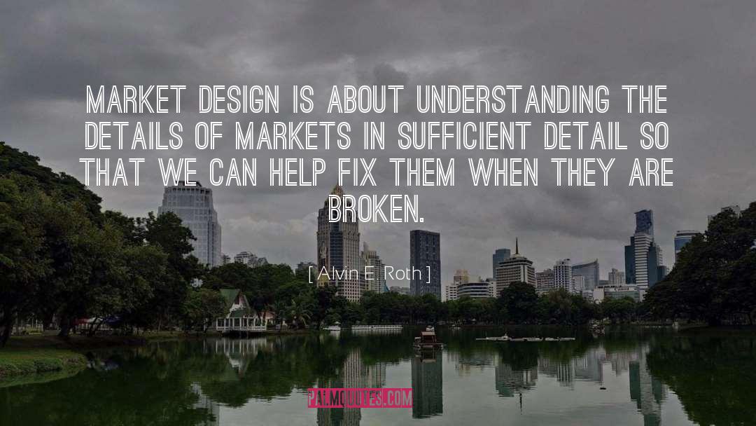 Market Design quotes by Alvin E. Roth