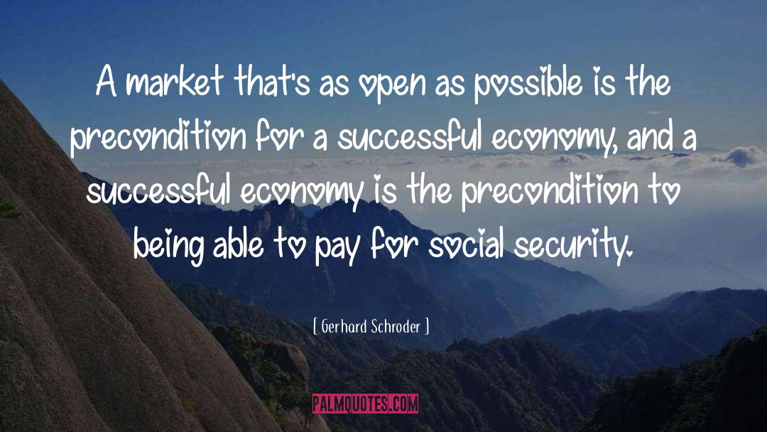 Market Economy As A Threat quotes by Gerhard Schroder