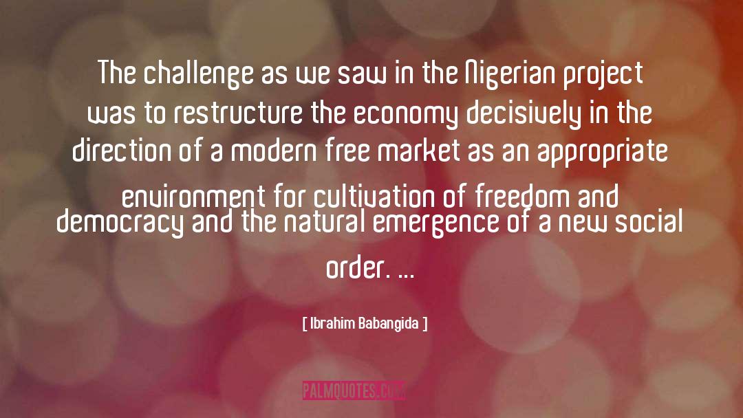 Market Economy As A Threat quotes by Ibrahim Babangida