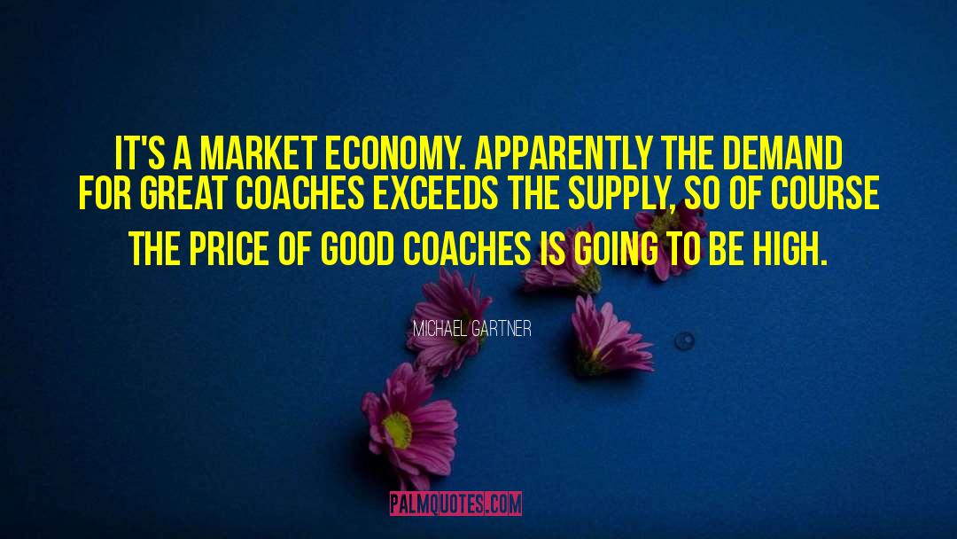 Market Economy quotes by Michael Gartner