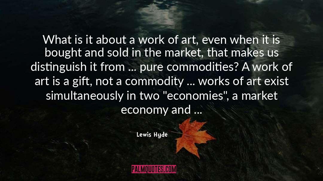 Market Economy quotes by Lewis Hyde