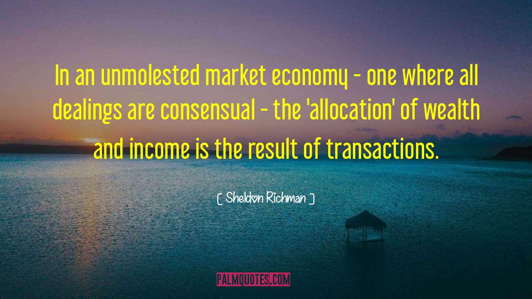 Market Economy quotes by Sheldon Richman