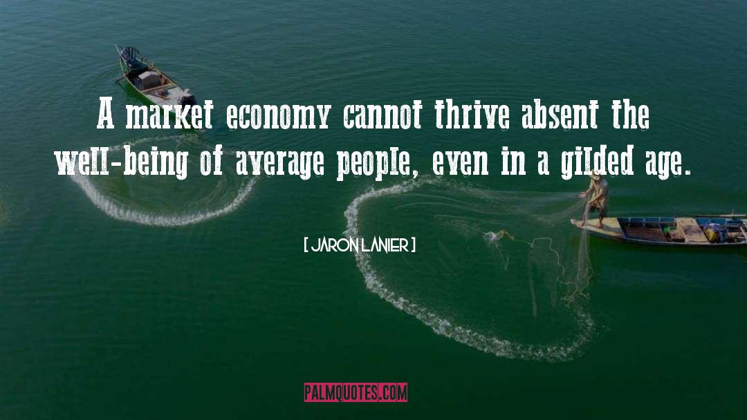 Market Economy quotes by Jaron Lanier