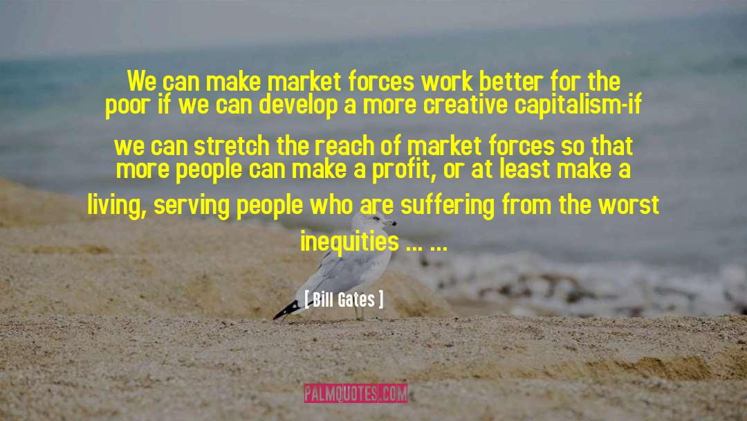 Market Forces quotes by Bill Gates