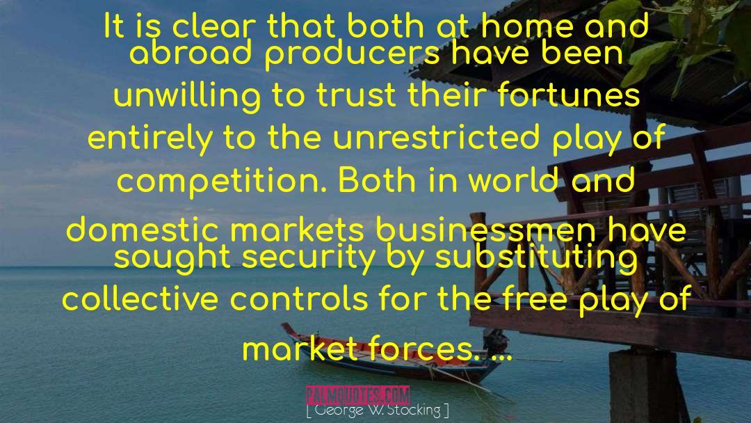 Market Forces quotes by George W. Stocking