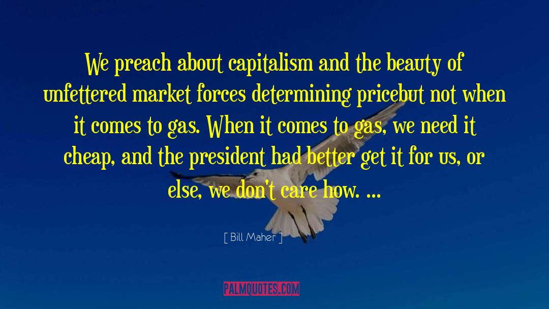 Market Forces quotes by Bill Maher