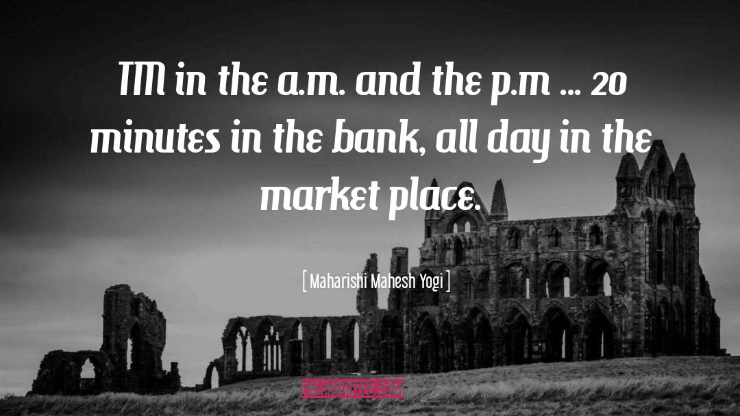 Market Place quotes by Maharishi Mahesh Yogi