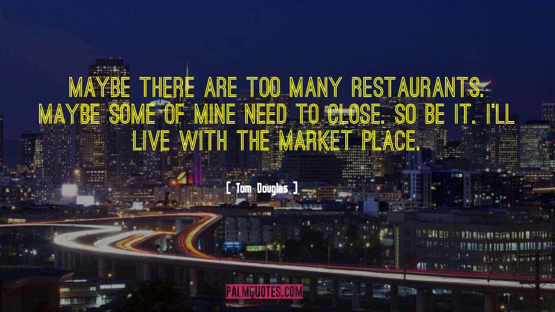 Market Place quotes by Tom Douglas