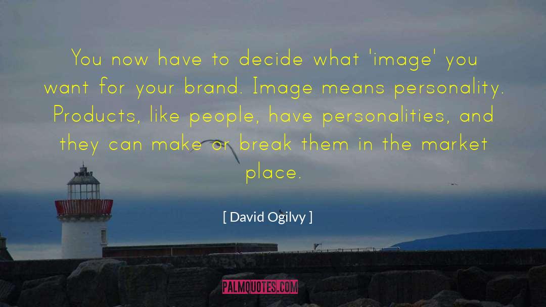 Market Place quotes by David Ogilvy