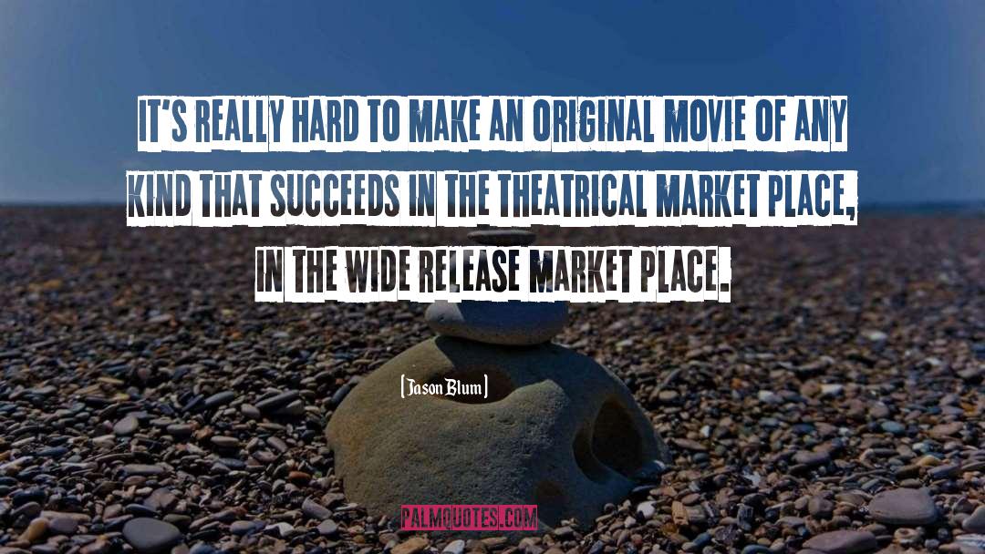 Market Place quotes by Jason Blum