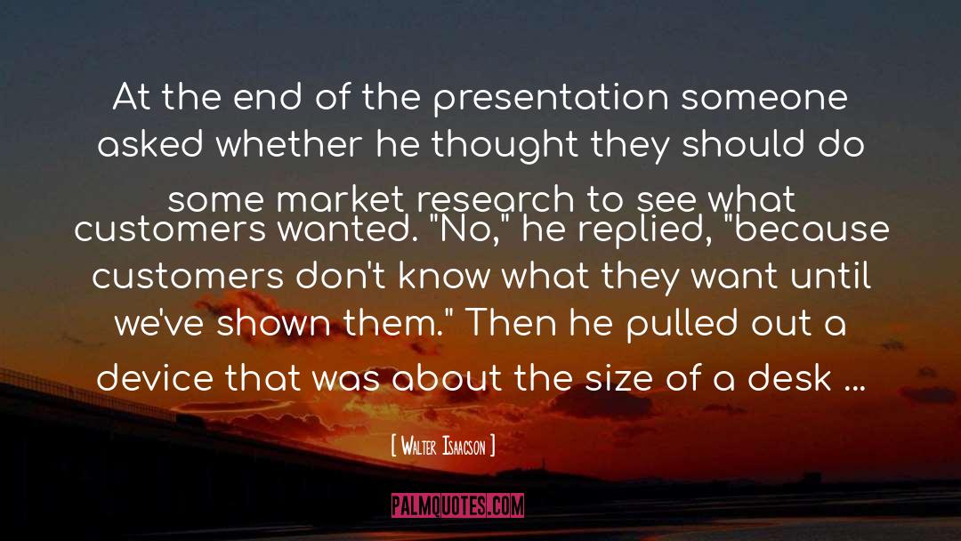 Market Research quotes by Walter Isaacson