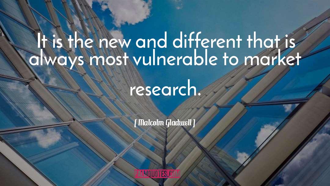 Market Research quotes by Malcolm Gladwell