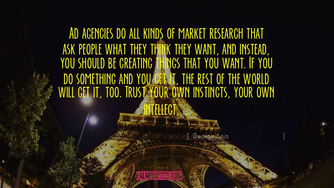 Market Research quotes by George Lois